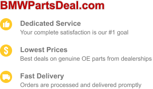 Choose BMWPartsDeal for dedicated service, low prices, and fast delivery.